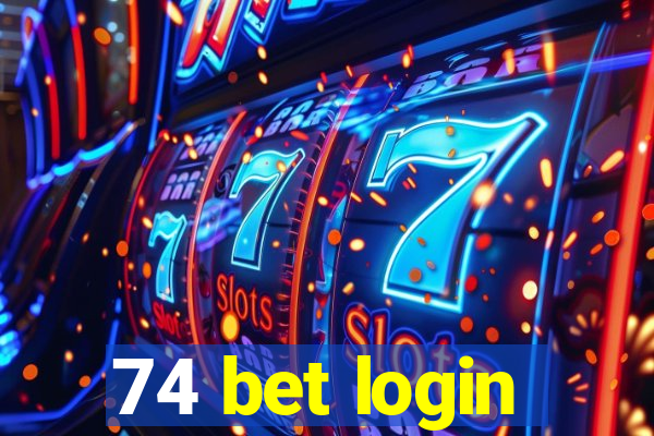 74 bet login